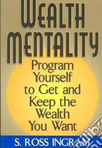 Wealth Mentality libro in lingua di Ingram S. Ross