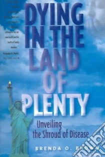 Dying in the Land of Plenty libro in lingua di Brown Brenda O.