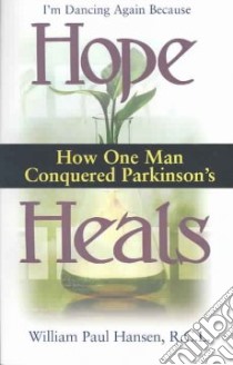 Hope Heals libro in lingua di Hansen William P.