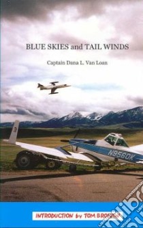 Blue Skies and Tail Winds libro in lingua di Van Loan Dana L., Brokaw Tom (FRW)