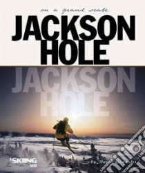 Jackson Hole libro in lingua di Gonzales David Hernandez