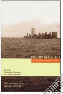 Poetry After 9-11 libro in lingua di Johnson Dennis Loy (EDT), Merians Valerie (EDT), Ostriker Alicia Suskin (INT)