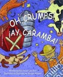 Oh Crumps!/Ay Caramba! libro in lingua di Bock Lee, Midgett Morgan (ILT), De LA Vega Eida (TRN)