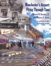Manchester's Airport libro in lingua di Brouder Edward W. Jr., Quirin Maurice B., Miles Barbara D. (CON), Veen Christopher Van (CON)