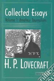 Collected Essays of H. P. Lovecraft libro in lingua di Lovecraft H. P., Joshi S. T. (EDT), Joshi S. T.