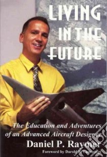 Living in the Future libro in lingua di Raymer Daniel P.