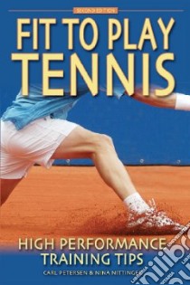 Fit to Play Tennis libro in lingua di Petersen Carl, Nittinger Nina