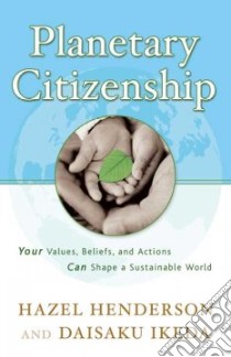 Planetary Citizenship libro in lingua di Henderson Hazel, Ikeda Daisaku