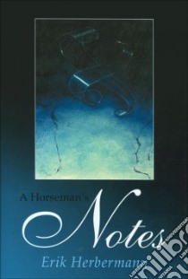 A Horseman's Notes libro in lingua di Herbermann Erik