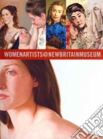 WomenArtists@NewBritainMuseum libro in lingua di Buckberrough Sherry, Noble Nancy, Allen Sarah (CON), Ehart Kimberly (CON), Heimer Kerry Bridget (CON)