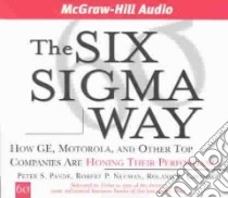 The Six Sigma Way (CD Audiobook) libro in lingua di Pande Peter S., Lescault John (NRT), Neuman Robert P., Cavanagh Roland R.