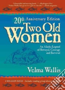 Two Old Women libro in lingua di Wallis Velma, Grant Jim (ILT)
