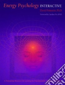 Energy Psychology Interactive libro in lingua di Feinstein David, Gallo Fred P. (CON), Eden Donna (CON), Pert Candace Ph.D. (FRW)