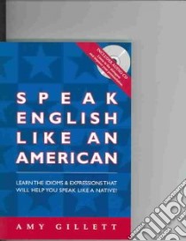 Speak English Like an American libro in lingua di Gillett Amy