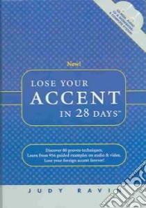 Lose Your Accent In 28 Days libro in lingua di Ravin Judy