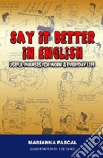 Say It Better in English libro in lingua di Pascal Marianna, Shee Lee (ILT)