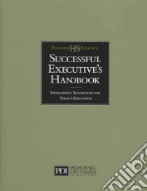 Successful Executive's Handbook libro in lingua di Gebelein Susan H., Nelson-Neuhaus Kristie J., Sloan Elaine B.