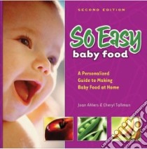 So Easy Baby Food libro in lingua di Ahlers Joan, Tallman Cheryl