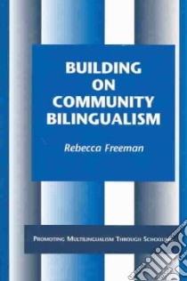 Building on Community Bilingualism libro in lingua di Freeman Rebecca D.