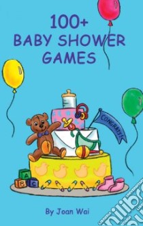 100+ Baby Shower Games libro in lingua di Wai Joan