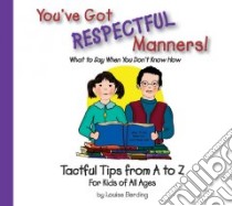 You've Got Respectful Manners! libro in lingua di Elerding Louise