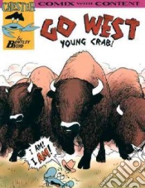 Go West, Young Crab! libro in lingua di Boyd Bentley