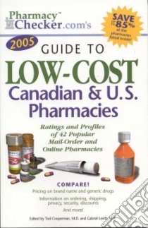 Pharmacychecker.com's Guide To Low-cost Canadian & U.s. Pharmacies libro in lingua di Cooperman Tod M.D., Levitt Gabriel