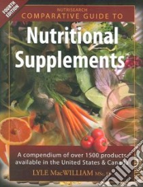 Nutrisearch Comparative Guide to Nutritional Supplements libro in lingua di Macwilliam Lyle