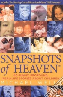 Snapshots of Heaven libro in lingua di Wells Michael