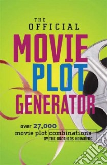 The Official Movie Plot Generator libro in lingua di Heimberg Justin, Heimberg Jason