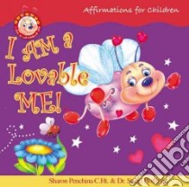 I Am A Lovable Me! libro in lingua di Penchina Sharon R., Hoffman Stuart