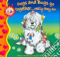 Dogs and Bugs Go Together. . .Really They Do! libro in lingua di Penchina Sharon, Hoffman Stuart