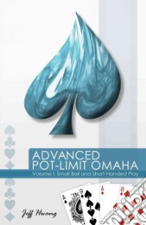 Advanced Pot-Limit Omaha libro in lingua di Hwang Jeff