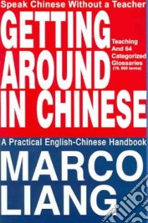 Getting Around in Chinese libro in lingua di Liang Marco