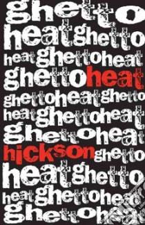 Ghettoheat libro in lingua di Hickson