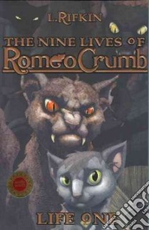 The Nine Lives Of Romeo Crumb libro in lingua di Rifkin L., Hartman Kurt (ILT)