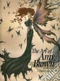 The Art of Amy Brown libro in lingua di Brown Amy