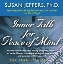 Inner Talk for Peace of Mind (CD Audiobook) libro in lingua di Jeffers Susan J.