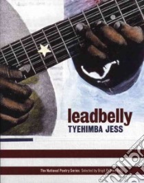 Leadbelly libro in lingua di Jess Tyehimba