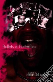 Bullets & Butterflies libro in lingua di Xavier Emanuel (EDT)