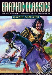 Graphic Classics Rafael Sabatini libro in lingua di Sabatini Rafael, Pomplun Tom (EDT), Castle Mort, Langridge Roger (ILT)