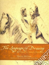 The Language of Drawing libro in lingua di Mcgraw Sherrie
