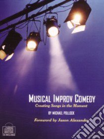 Musical Improv Comedy libro in lingua di Pollock Michael, Alexander Jason (FRW)