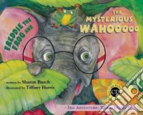 Freddie the Frog and the Mysterious Wahooooo libro in lingua di Burch Sharon, Harris Tiffany (ILT)