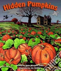 Hidden Pumpkins libro in lingua di Lewis Anne Margaret, DeWildt Jim (ILT)