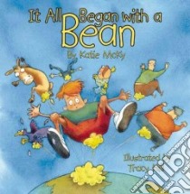 It All Began With A Bean libro in lingua di Mcky Katie, Hill Tracy (ILT)