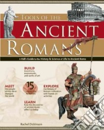 Tools of the Ancient Romans libro in lingua di Dickinson Rachel