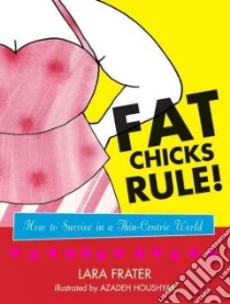 Fat Chicks Rule! libro in lingua di Frater Lara