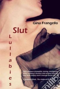 Slut Lullabies libro in lingua di Frangello Gina