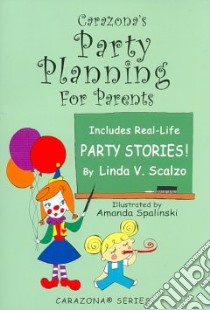 Carazona's Party Planning for Parents libro in lingua di Scalzo Linda V.